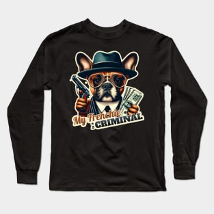 Criminal french bulldog Long Sleeve T-Shirt